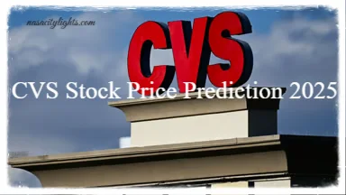 CVS Stock Price Prediction 2025