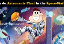 Why Do Astronauts Float in Space